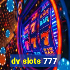 dv slots 777